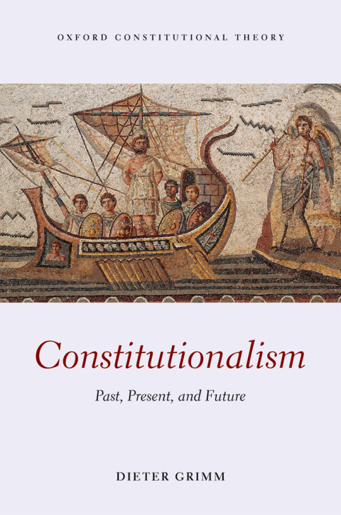 Book Constitutionalism: Past, Present, and Future (Oxford Constitutional Theory) free