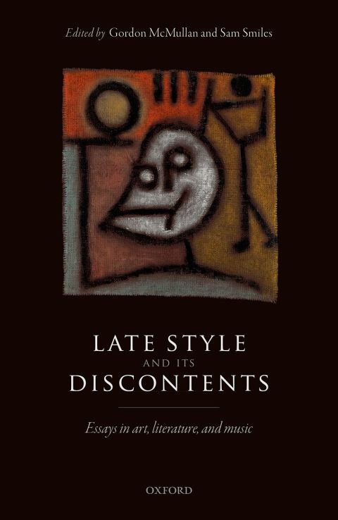 Book Late Style and its Discontents: Essays in art, literature, and music free