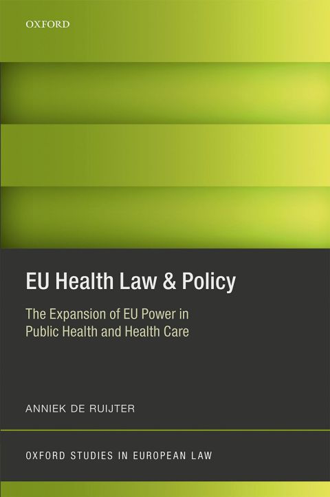 Book EU Health Law & Policy: The Expansion of EU Power in Public Health and Health Care (Oxford Studies in European Law) free