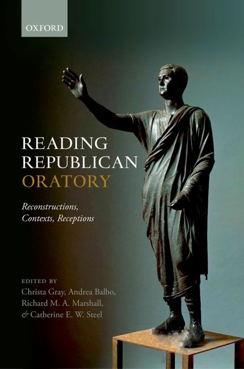 Book Reading Republican Oratory: Reconstructions, Contexts, Receptions free