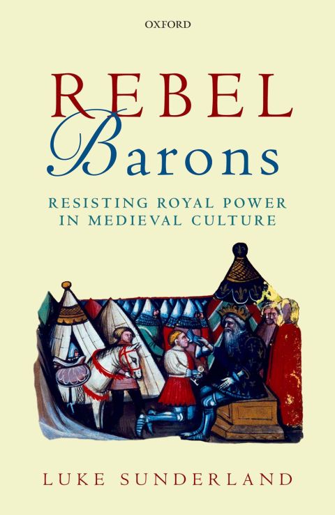 Book Rebel Barons: Resisting Royal Power in Medieval Culture free