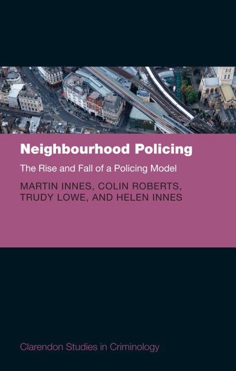 Book Neighbourhood Policing: The Rise and Fall of a Policing Model (Clarendon Studies in Criminology) free Book Neighbourhood Policing: The Rise and Fall of a Policing Model (Clarendon Studies in Criminology) free