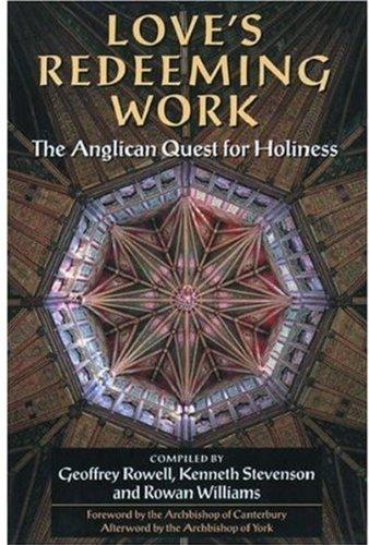 Book Love's Redeeming Work: The Anglican Quest for Holiness free