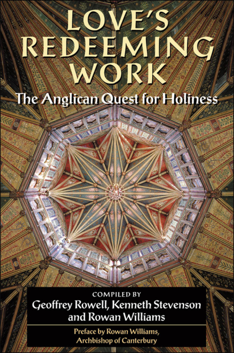 Book Love's Redeeming Work: The Anglican Quest for Holiness free