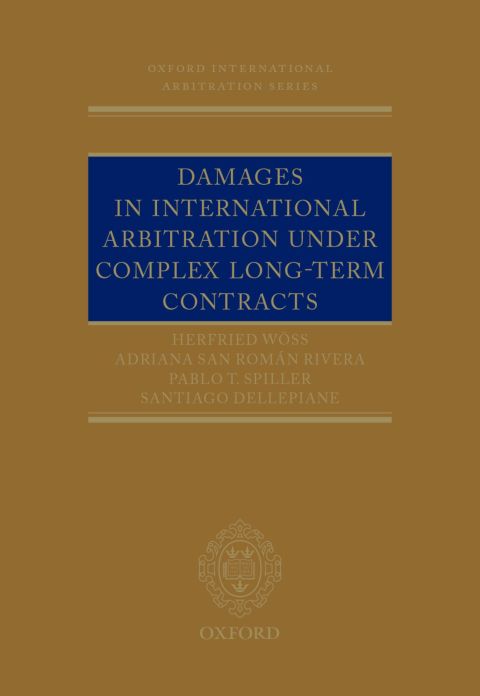 Book Damages in International Arbitration under Complex Long-term Contracts (Oxford International Arbitration Series) free