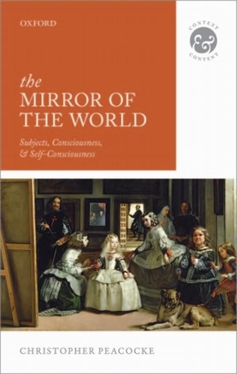 Book The Mirror of the World: Subjects, Consciousness, and Self-Consciousness (Context And Content) free