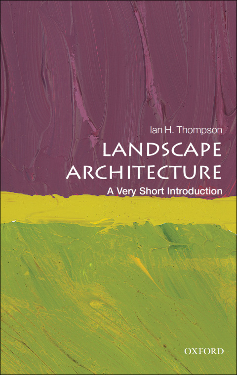 Book Landscape Architecture: A Very Short Introduction (Very Short Introductions) free