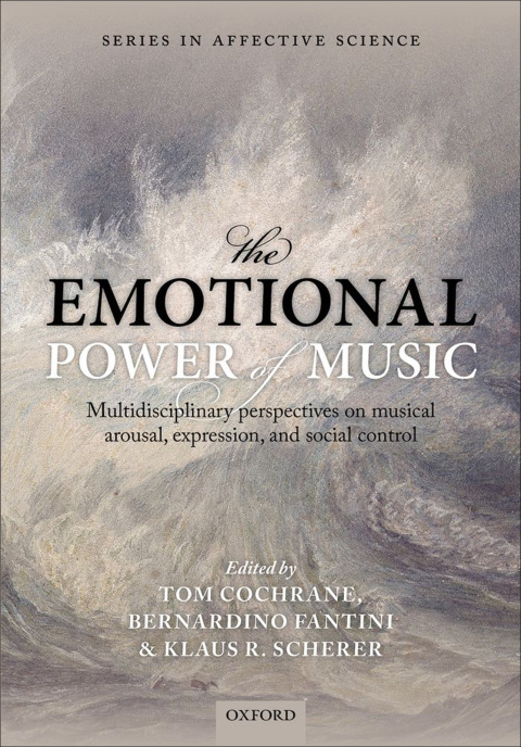 Book The Emotional Power of Music: Multidisciplinary perspectives on musical arousal, expression, and social control (Series in Affective Science) free
