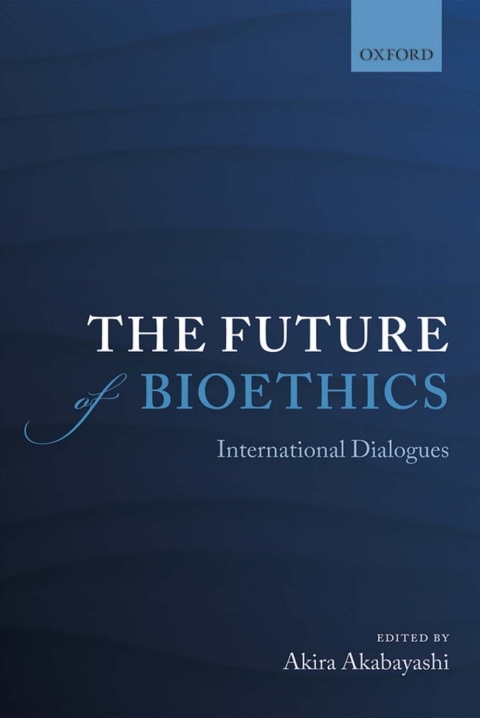 Book The Future of Bioethics: International Dialogues free