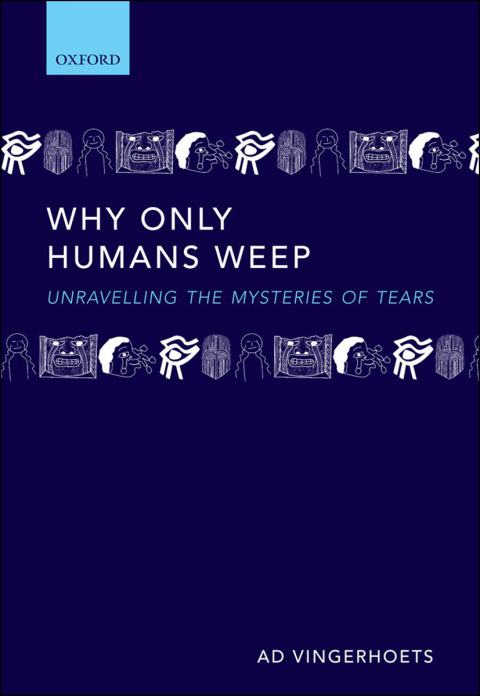 Book Why Only Humans Weep: Unravelling the Mysteries of Tears free