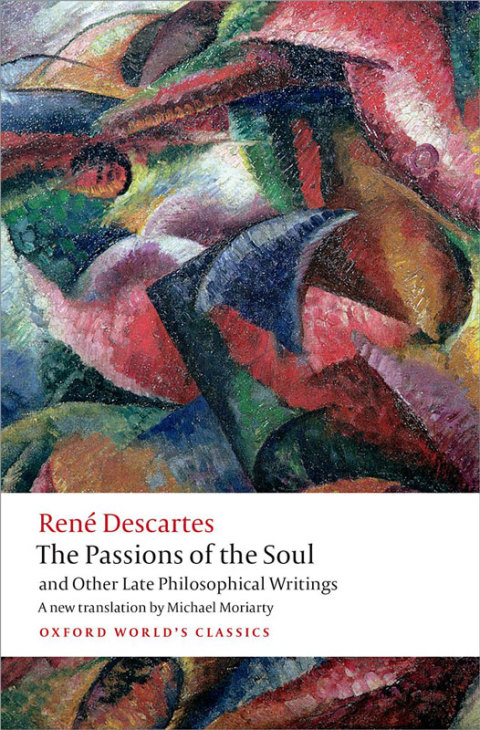 Book The Passions of the Soul and Other Late Philosophical Writings (Oxford World's Classics) free