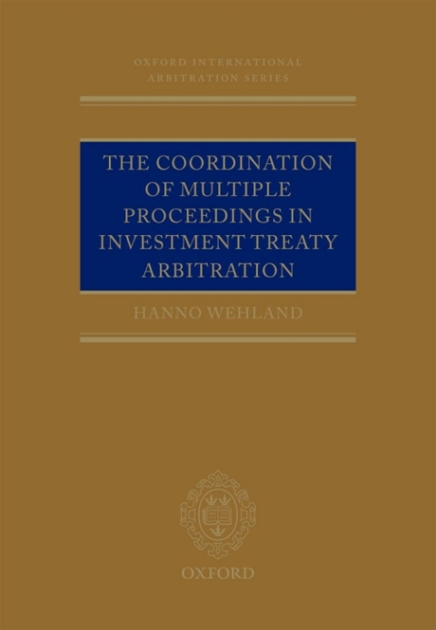 Book The Coordination of Multiple Proceedings in Investment Treaty Arbitration free