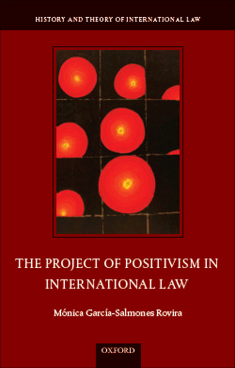 Book The Project of Positivism in International Law (The History And Theory Of International Law) free