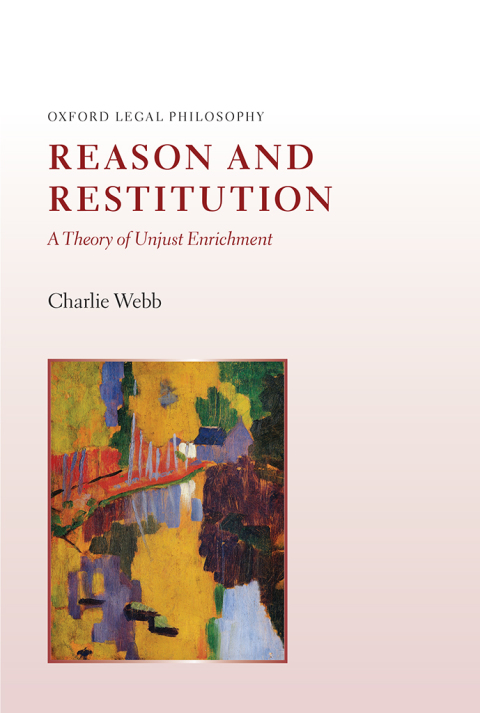 Book Reason and Restitution: A Theory of Unjust Enrichment (Oxford Legal Philosophy) free