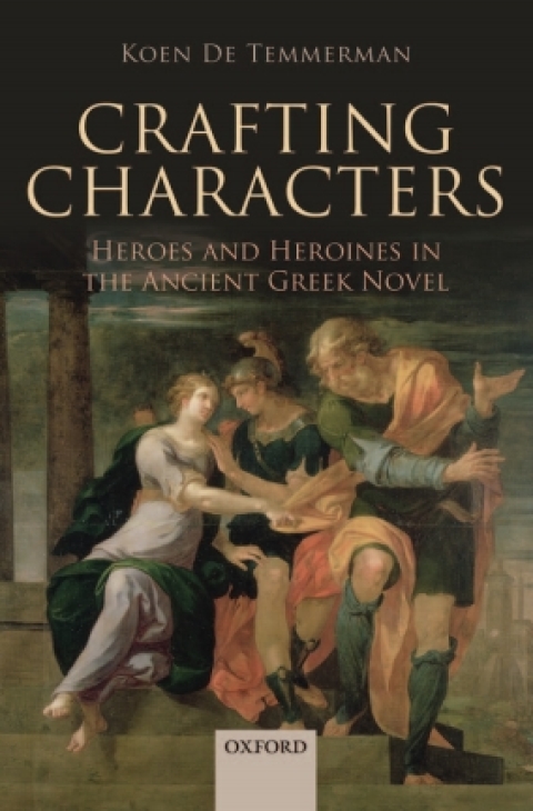 Book Crafting Characters: Heroes and Heroines in the Ancient Greek Novel free