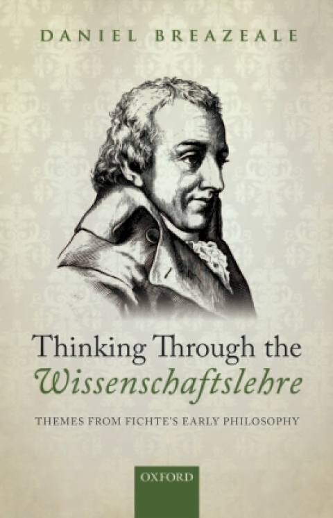 Book Thinking Through the Wissenschaftslehre: Themes from Fichte's Early Philosophy free