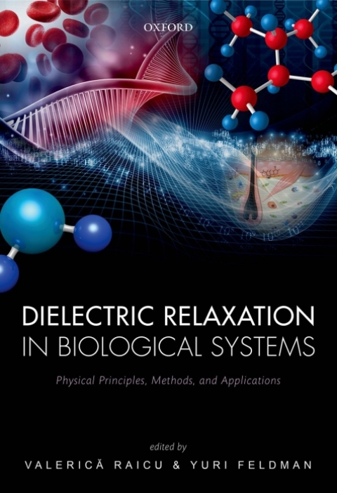 Book Dielectric Relaxation in Biological Systems: Physical Principles, Methods, and Applications free