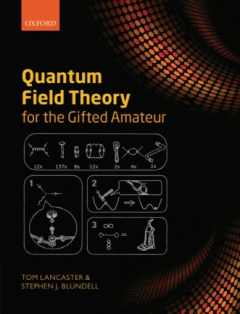 Book Quantum Field Theory for the Gifted Amateur free