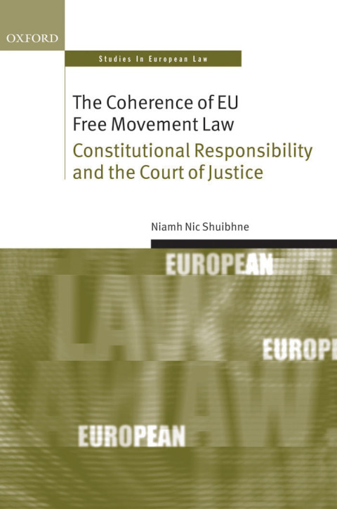 Book The Coherence of EU Free Movement Law: Constitutional Responsibility and the Court of Justice (Oxford Studies in European Law) free