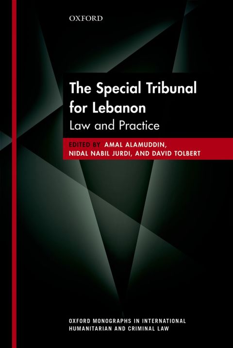 Book The Special Tribunal for Lebanon: Law and Practice (Oxford Monographs in International Humanitarian & Criminal Law) free