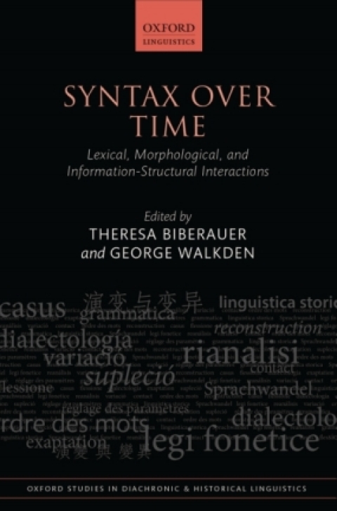 Book Syntax over Time: Lexical, Morphological, and Information-Structural Interactions (Oxford Studies in Diachronic and Historical Linguistics Book 15) free