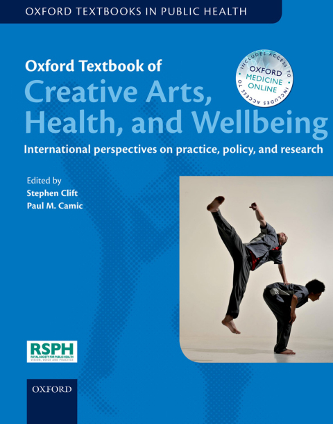 Book Oxford Textbook of Creative Arts, Health, and Wellbeing: International perspectives on practice, policy and research (Oxford Textbooks in Public Health) free