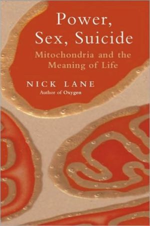 Book Power, Sex, Suicide : Mitochondria And The Meaning Of Life: Mitochondria And The Meaning Of Life free