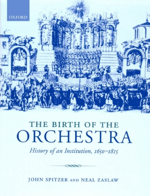 Book The Birth of the Orchestra: History of an Institution, 1650-1815 free