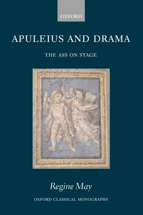 Book Apuleius and Drama: The Ass on Stage (Oxford Classical Monographs) free