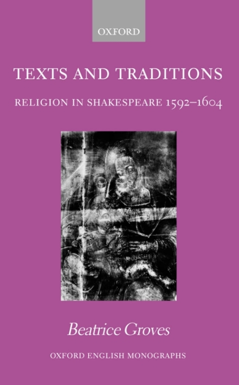 Book Texts and Traditions: Religion in Shakespeare 1592-1604 (Oxford English Monographs) free