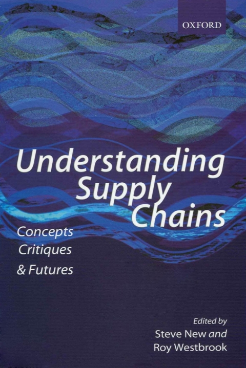 Book Understanding Supply Chains: Concepts, Critiques, and Futures free