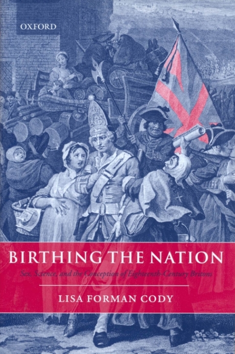 Book Birthing the Nation: Sex, Science, and the Conception of Eighteenth-Century Britons free