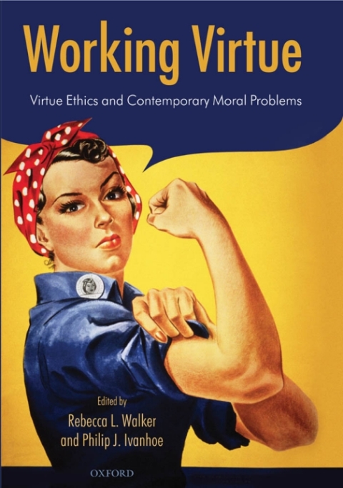 Book Working Virtue: Virtue Ethics and Contemporary Moral Problems free