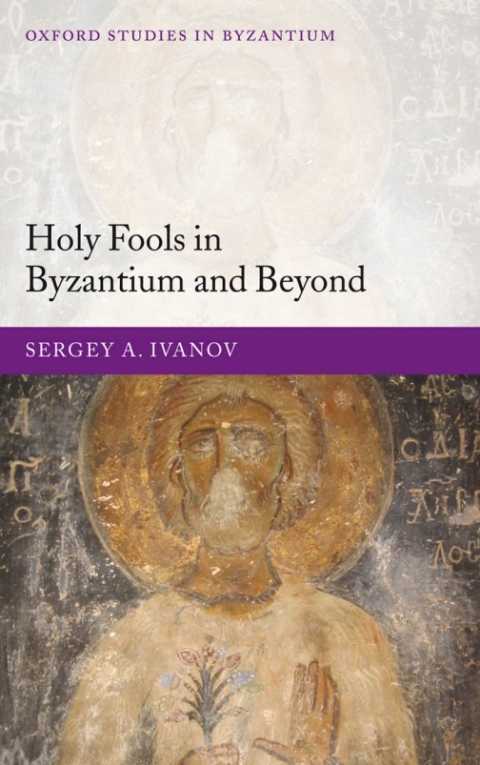 Book Holy Fools in Byzantium and Beyond (Oxford Studies in Byzantium) free