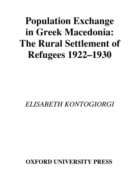 Book Population Exchange in Greek Macedonia: The Rural Settlement of Refugees 1922-1930 (Oxford Historical Monographs) free