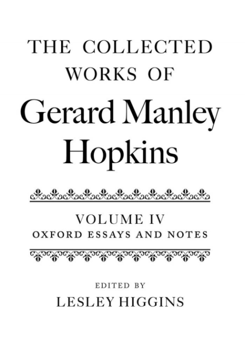 Book The Collected Works of Gerard Manley Hopkins: Volume IV: Oxford Essays and Notes 1863-1868 free