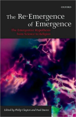 Book The Re-Emergence of Emergence: The Emergentist Hypothesis from Science to Religion free