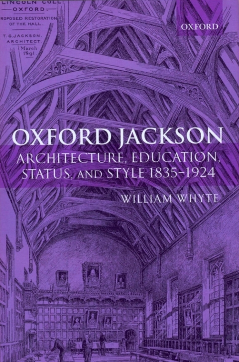 Book Oxford Jackson: Architecture, Education, Status, and Style 1835-1924 (Oxford Historical Monographs) free