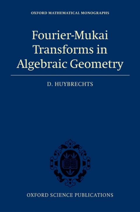 Book Fourier-Mukai Transforms in Algebraic Geometry free