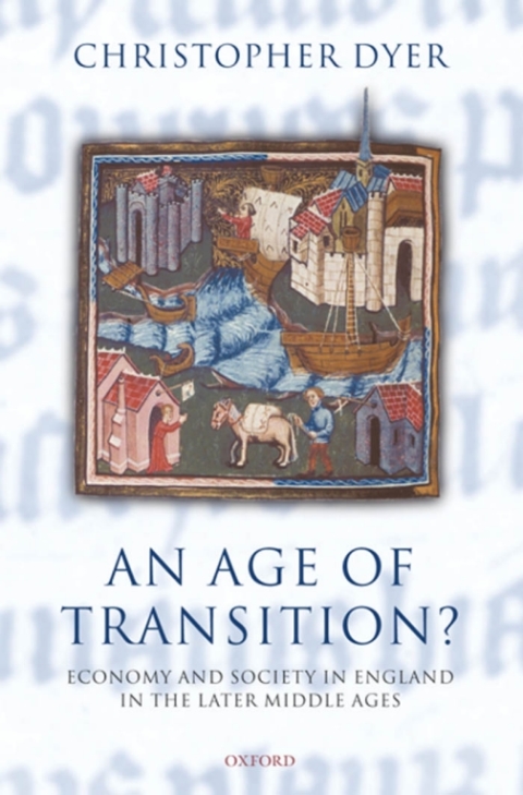 Book An Age of Transition?: Economy and Society in England in the Later Middle Ages (Ford Lectures) free