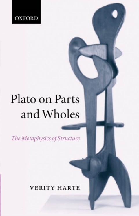 Book Plato on Parts and Wholes: The Metaphysics of Structure free