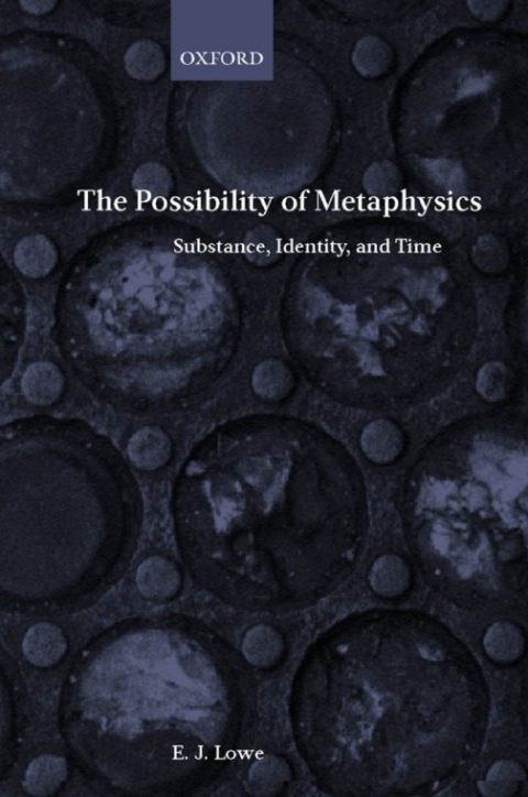 Book The Possibility of Metaphysics: Substance, Identity, and Time: Substance, Identity and Time free