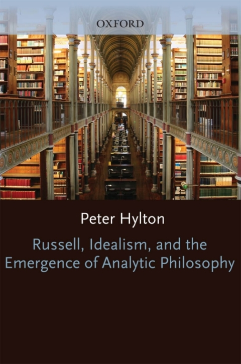 Book Russell, Idealism, and the Emergence of Analytic Philosophy free
