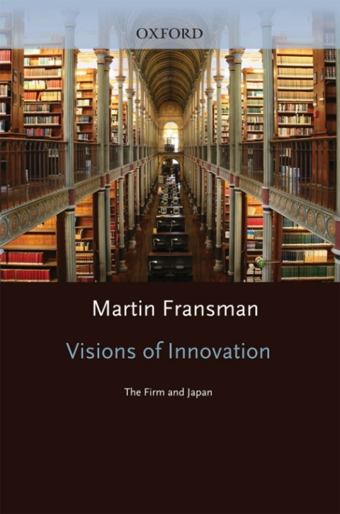 Book Visions of Innovation: The Firm and Japan (Japan Business and Economics Series) free