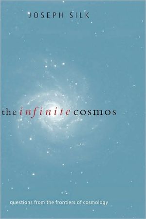 Book The Infinite Cosmos: Questions From The Frontiers Of Cosmology: Questions From The Frontiers Of Cosmology free