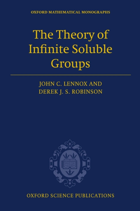 Book The Theory of Infinite Soluble Groups (Oxford Mathematical Monographs) free