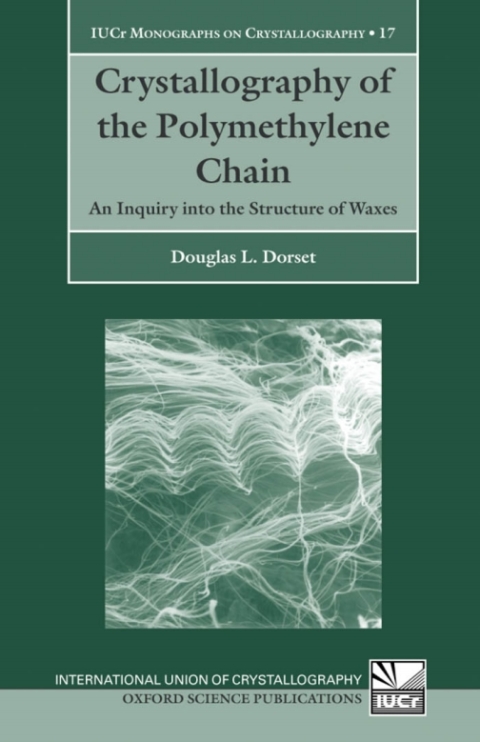 Book Crystallography of the Polymethylene Chain: An Inquiry into the Structure of Waxes (International Union of Crystallography Monographs on Crystallography Book 17) free