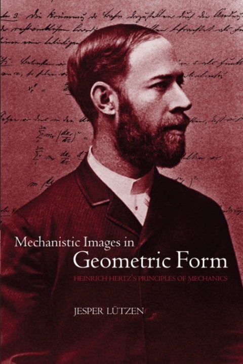 Book Mechanistic Images in Geometric Form: Heinrich Hertz's Principles of Mechanics free