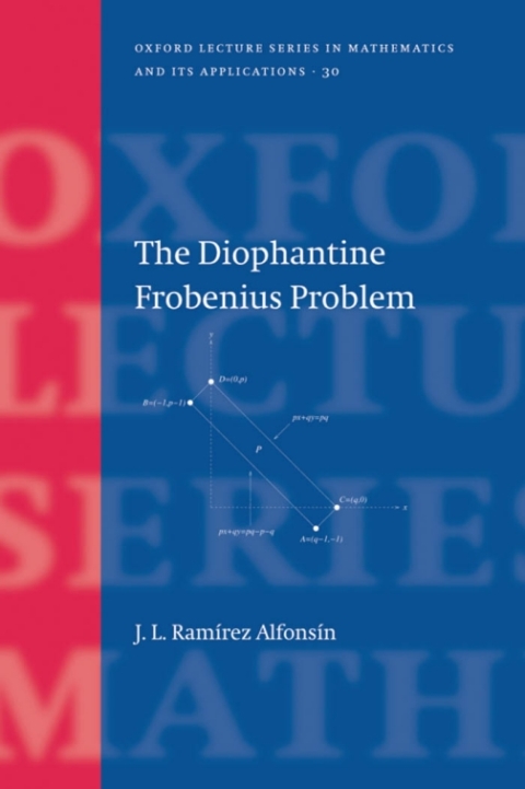 Book The Diophantine Frobenius Problem (Oxford Lecture Series in Mathematics and Its Applications Book 30) free