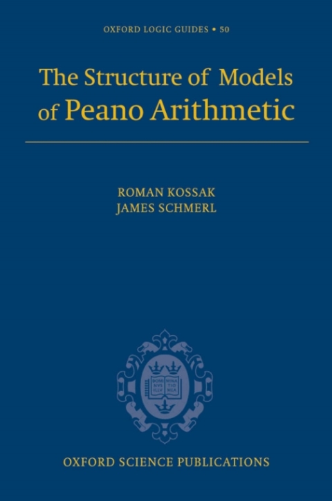 Book The Structure of Models of Peano Arithmetic (Oxford Logic Guides Book 50) free